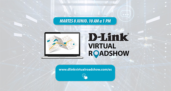 D-Link estrena Virtual Roadshow ante su canal de partners.